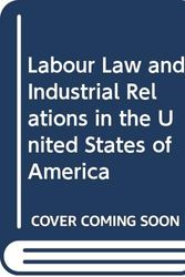 Cover Art for 9789065441683, Labour Law and Industrial Relations in the United States of America by Alvin L. Goldman