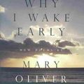 Cover Art for 9780807068762, Why I Wake Early by Mary Oliver