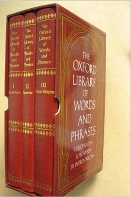 Cover Art for 9780198691662, The Oxford Library of Words and Phrases: "Concise Oxford Dictionary of Word Origins", "Concise Oxford Dictionary of Proverbs" and "Concise Oxford Dictionary of Quotations" by John Simpson