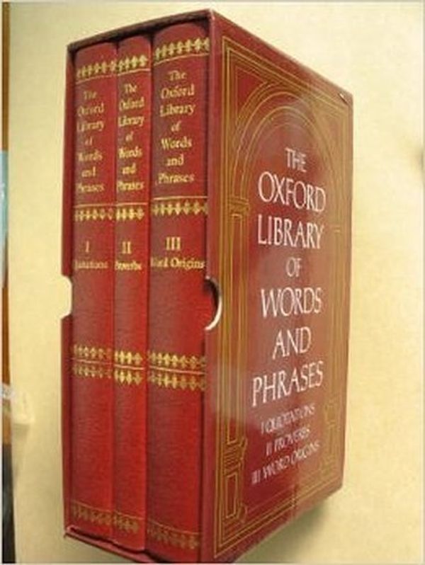 Cover Art for 9780198691662, The Oxford Library of Words and Phrases: "Concise Oxford Dictionary of Word Origins", "Concise Oxford Dictionary of Proverbs" and "Concise Oxford Dictionary of Quotations" by John Simpson