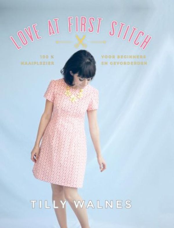 Cover Art for 9789022330067, Love at first stitch / druk 1 by Tilly Walnes