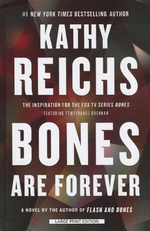 Cover Art for 9781410451187, Bones Are Forever by Kathy Reichs