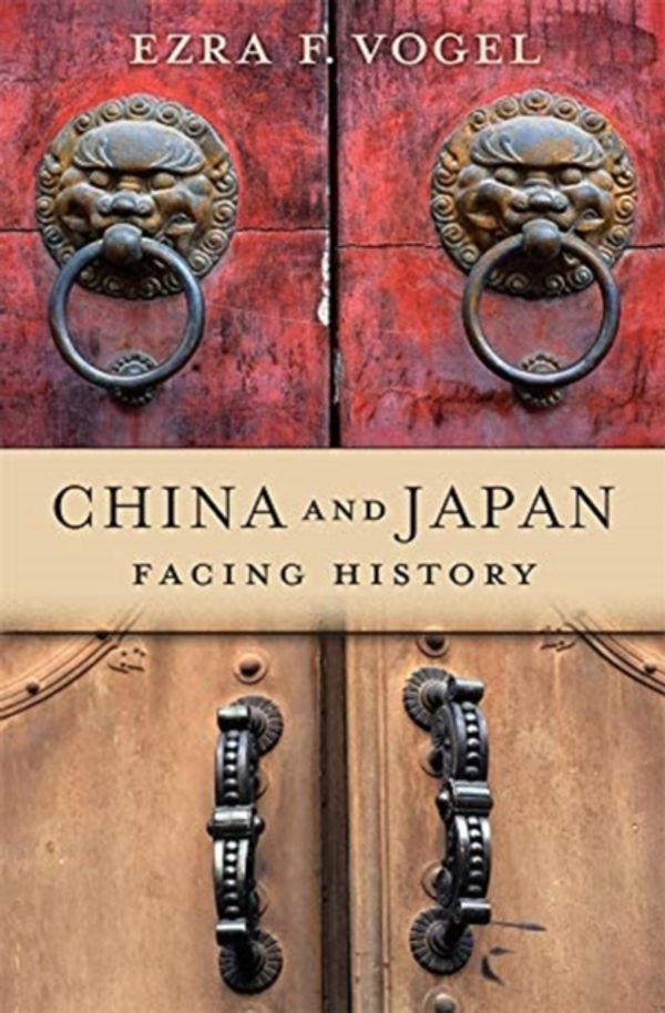 Cover Art for 9780674916579, China and Japan: Facing History by Ezra F. Vogel