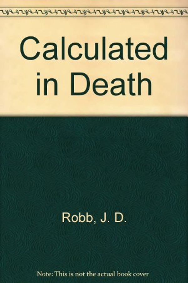 Cover Art for 9781469288956, Calculated In Death by J.D. Robb