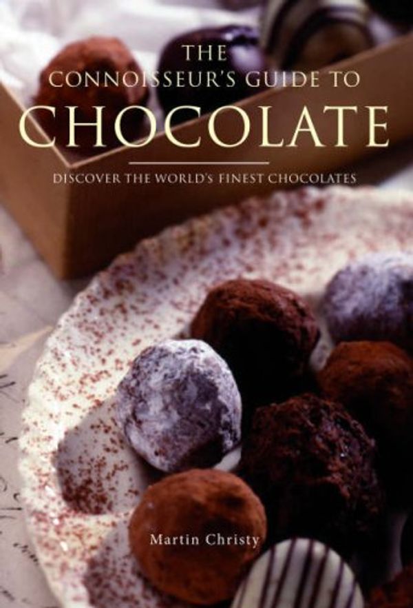 Cover Art for 9781845431457, The Connoisseur's Guide to Chocolate: Discover the World's Finest Chocolates by Chantal Coady