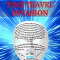 Cover Art for 9781310353963, Time Travel Invasion by Rob Shelsky