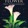 Cover Art for 9781732667723, Moon Flower: A seventeenth century tale of a young man's search for the Great Spirit. by Neil Perry Gordon
