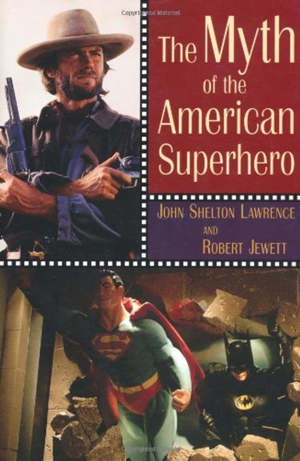 Cover Art for 9780802849113, The Myth of the American Superhero by Robert Jewett