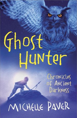 Cover Art for 9781842557488, Chronicles of Ancient Darkness: Ghost Hunter: Book 6 by Michelle Paver
