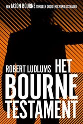 Cover Art for 9789021028729, Het Bourne Testament: [The Bourne Legacy] (Jason Bourne, 4) by Ludlum, Robert, Van Lustbader, Eric