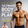 Cover Art for 9780008147914, Your Ultimate Body Transformation Plan: Get into the best shape of your life – in just 12 weeks by Nick Mitchell