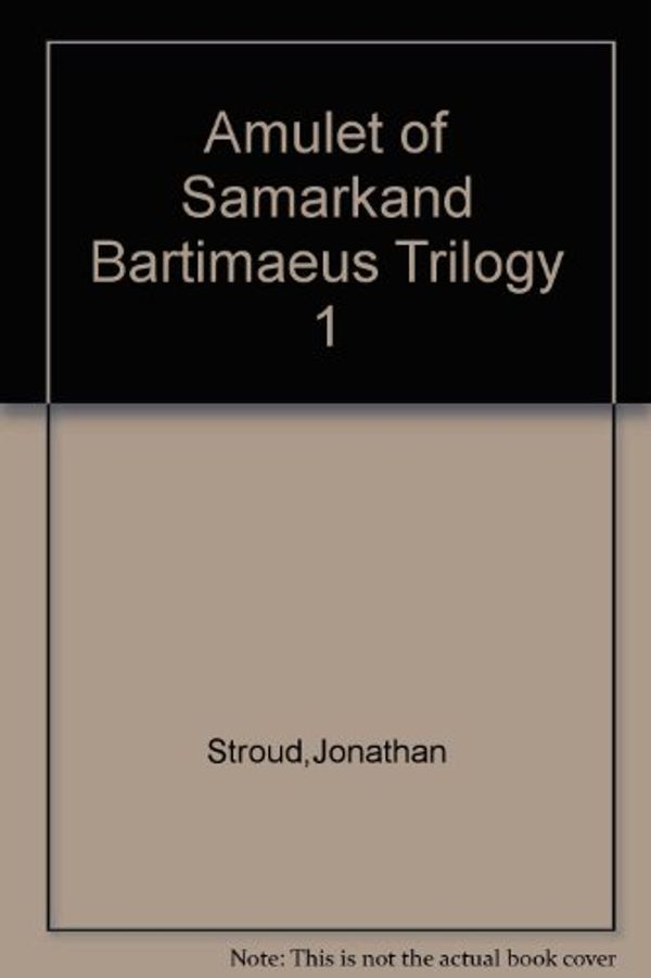 Cover Art for B000SMUGJU, Amulet of Samarkand Bartimaeus Trilogy 1 by Jonathan Stroud