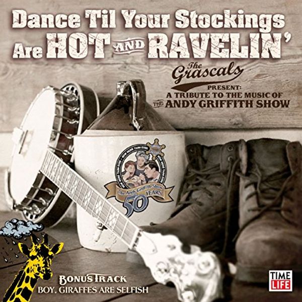 Cover Art for 0610583408027, Dance Til Your Stockings Are Hot & Ravelin (A Tribute To The Music Of The Andy Griffith Show) by The Grascals