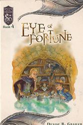 Cover Art for 9780786931699, Eye Of Fortune: Book 4 by Denise R. Graham