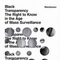 Cover Art for 9783956790065, Metahaven - Black Transparency. The Right to Know in the Age of Mass Surveillance by Metahaven