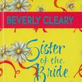 Cover Art for 9780812426649, Sister of the Bride by Beverly Cleary