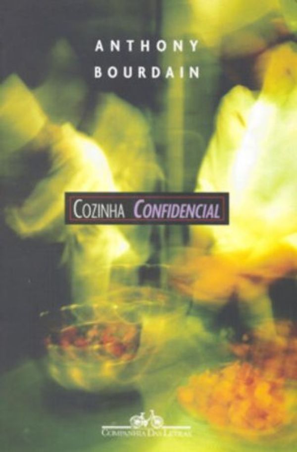 Cover Art for 9788535902020, Cozinha Confidencial: uma Aventura nas Entranhas da Culin?ria by Anthony Bourdain