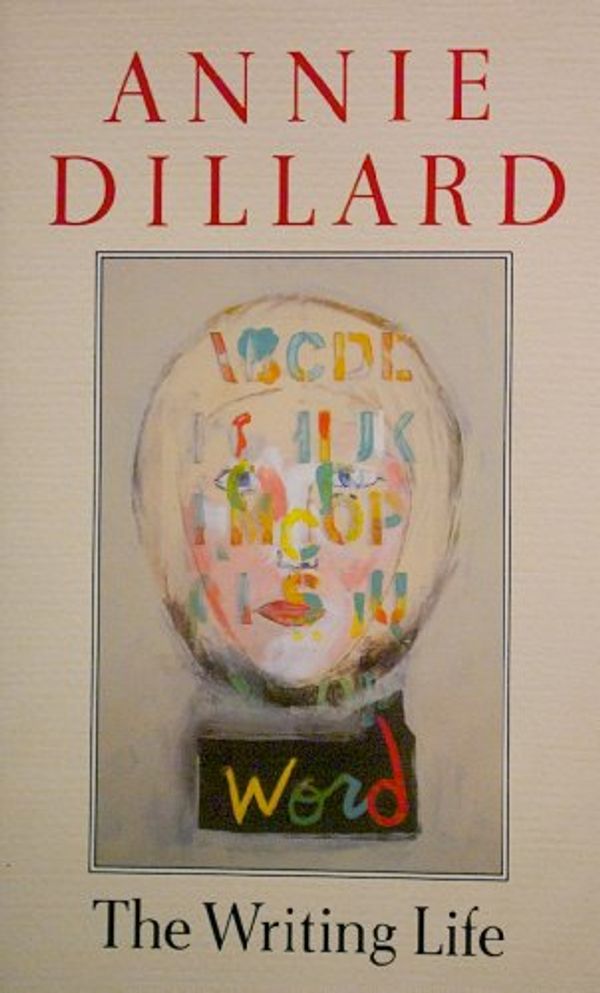 Cover Art for 9780330316682, The Writing Life (Picador Books) by Annie Dillard