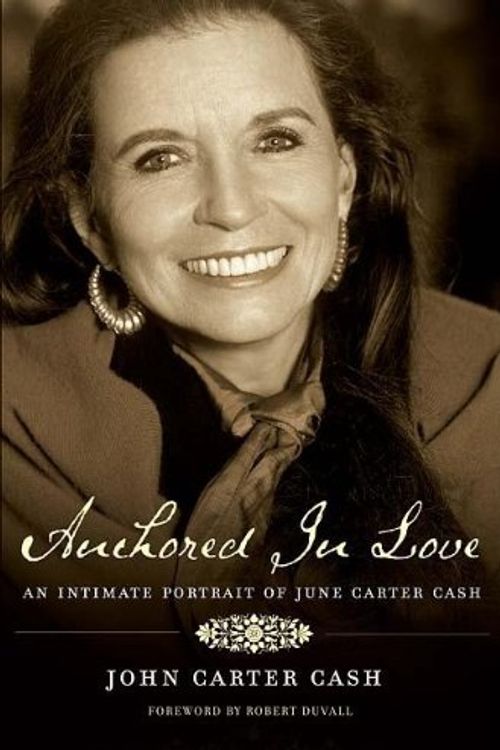 Cover Art for 9781595551412, Anchored in Love by John Carter Cash