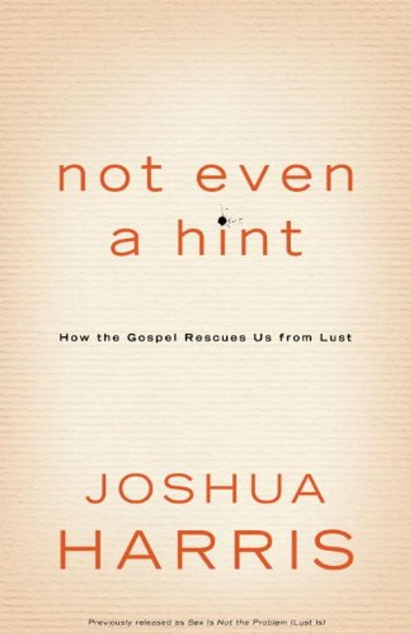 Cover Art for 9781601423801, Not Even a Hint by Joshua Harris