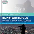 Cover Art for 9781781579855, The Photographer's Eye: Composition and Design for Better Digital Photos by Michael Freeman