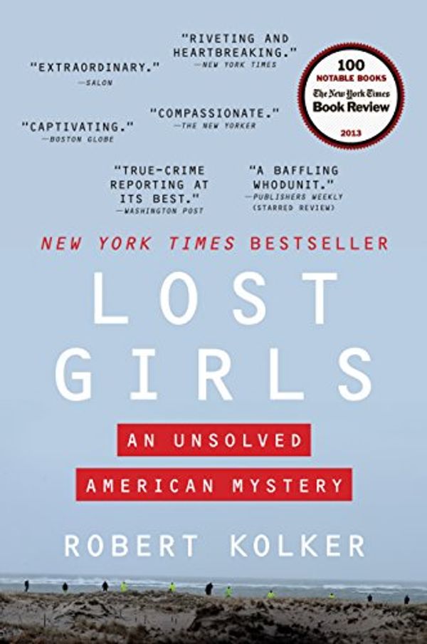 Cover Art for B009NF6ZJI, Lost Girls: An Unsolved American Mystery by Robert Kolker