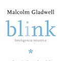 Cover Art for 9786073150118, Blink: Inteligencia Intuitiva / Blink: The Power of Thinking Without ThinkingApor Qua Sabemos La Verdad En DOS Segundos? by Malcolm Gladwell
