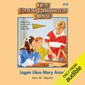 Cover Art for B07R7DLXK6, Logan Likes Mary Anne!: The Baby-Sitters Club, Book 10 by Ann M. Martin
