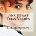 Cover Art for 9781511464833, Ana de las Tejas Verdes by L. M. Montgomery, Raul Bracho