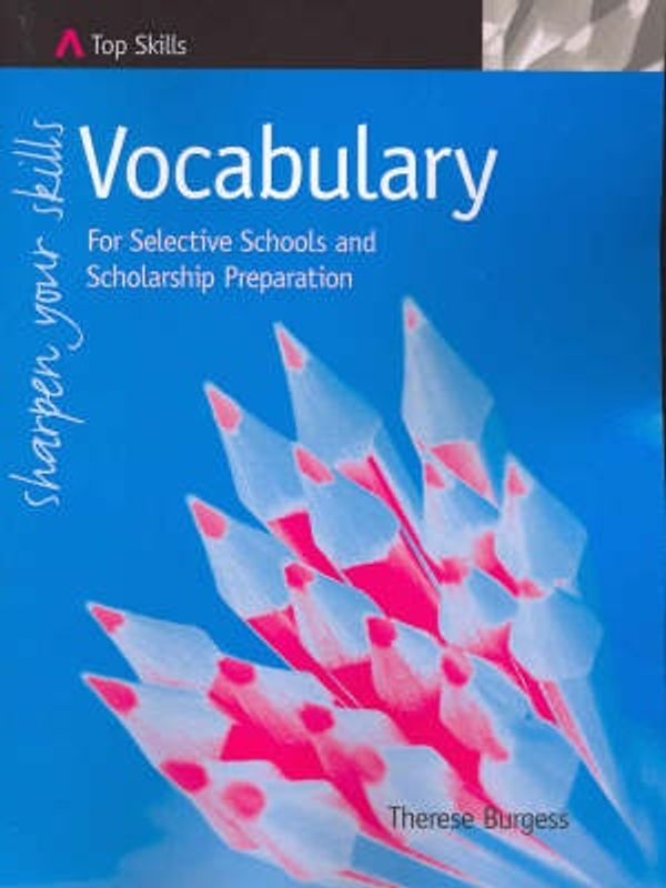 Cover Art for 9781741302639, Top Skills Vocabulary for Selective Schools and Scholarship Preparation by Therese Burgess