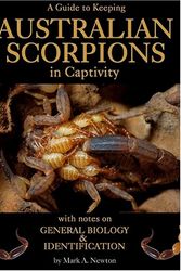 Cover Art for 9780980416107, A Guide to Keeping Australian Scorpions in Captivity by Mark A. Newton