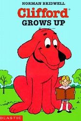 Cover Art for 9780613166331, Clifford Grows Up (Clifford the Big Red Dog) by Norman Bridwell