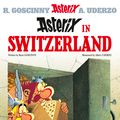 Cover Art for 9780752866352, Asterix: Asterix in Switzerland: Album 16 by Rene Goscinny