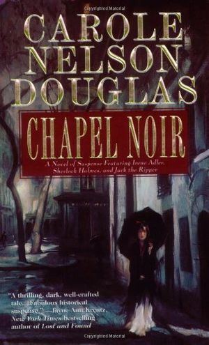 Cover Art for 9780765343475, Chapel Noir by Carole Nelson Douglas