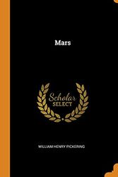 Cover Art for 9780343437565, Mars by William Henry Pickering