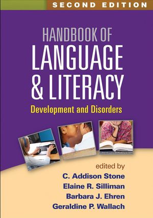 Cover Art for 9781462527489, Handbook of Language and LiteracyDevelopment and Disorders by C. Addison Stone