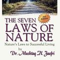 Cover Art for 9781403306111, The Seven Laws of Nature: Nature’s Laws to Successful Living 3rd Edition by Mushtaq H. Jaafri