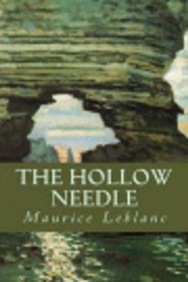 Cover Art for 9781536960112, The Hollow Needle by Maurice LeBlanc