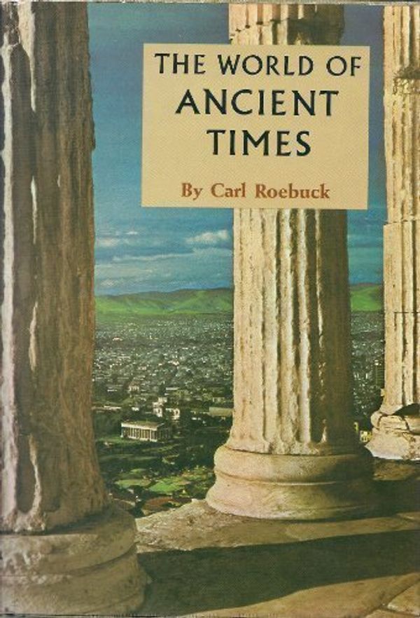 Cover Art for 9780684137261, World of Ancient Times by Carl Roebuck