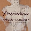 Cover Art for 9781605098203, Perseverance by Margaret J. Wheatley