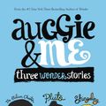 Cover Art for 9781101934852, Auggie & MeThree Wonder Stories by R. J. Palacio