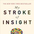 Cover Art for B002V092B0, My Stroke of Insight by Jill Bolte Taylor