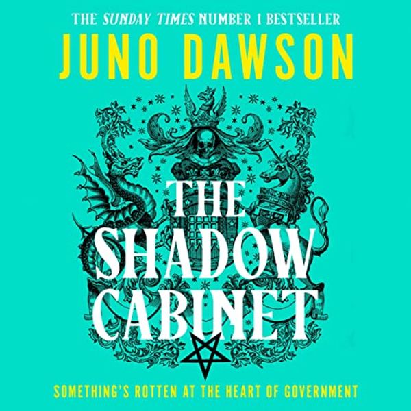 Cover Art for B0B88SBJGB, The Shadow Cabinet by Juno Dawson