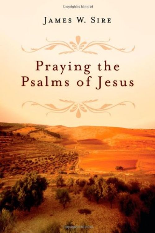Cover Art for 9780830835089, Praying the Psalms of Jesus by James W. Sire