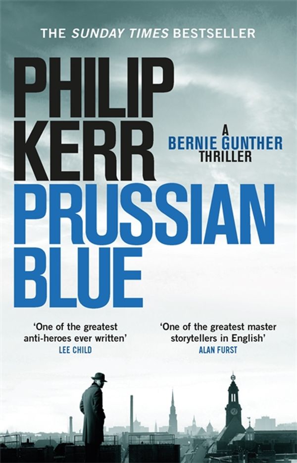 Cover Art for 9781784296506, Prussian Blue: Bernie Gunther Thriller 12 by Philip Kerr