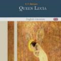 Cover Art for 9781502776013, Queen Lucia by E. F. Benson