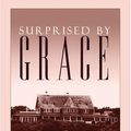 Cover Art for 9781424187287, Surprised by Grace by Beverly Shaffer