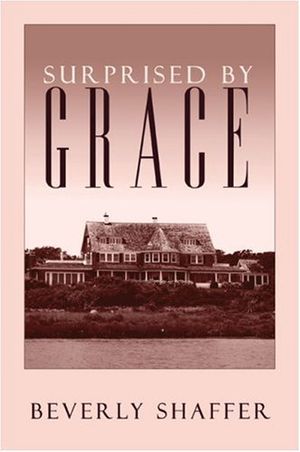 Cover Art for 9781424187287, Surprised by Grace by Beverly Shaffer
