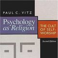 Cover Art for 9780802807250, Psychology as Religion: The Cult of Self-Worship by Paul C. Vitz