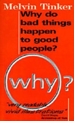 Cover Art for 9781857923223, Why Do Bad Things Happen to Good People? by Melvin Tinker